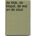 De klok, de klepel, de wal en de sloot