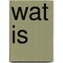 Wat is