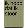 Ik hoop dat ik stoor door P. Bormans