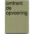 Omtrent de opvoering