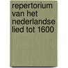 Repertorium van het Nederlandse lied tot 1600 door M. de Bruin