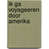 Ik ga voyageeren door Amerika door S. Vanclooster