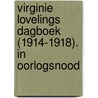 Virginie Lovelings dagboek (1914-1918). In Oorlogsnood by S. van Peteghem