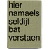 Hier namaels seldijt bat verstaen