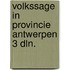 Volkssage in provincie antwerpen 3 dln.