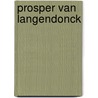 Prosper van Langendonck by F.V. Toussaint van Boelaere