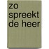 Zo spreekt de heer