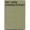 Een veilig arbeidscontract door F.A.C. Klaassen