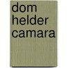 Dom Helder Camara door J. van Ierland