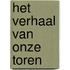 Het verhaal van onze toren