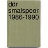 DDR smalspoor 1986-1990 door Voorhave