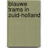 Blauwe trams in Zuid-Holland