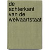 De achterkant van de welvaartstaat door L. van der Geest