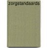 Zorgstandaards by L.P.J. van der Geest