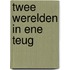 Twee werelden in ene teug