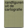 Randfiguren uit de cartografie by H.A.M. van der Heijden