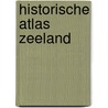 Historische atlas zeeland door G.L. Wieberdink