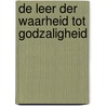 De leer der waarheid tot Godzaligheid by J. Beukelman