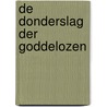De donderslag der goddelozen door M. van Beek