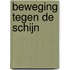 Beweging tegen de schijn