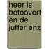 Heer is betoovert en de juffer enz