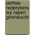 Delftse rederykers wy rapen gheneucht