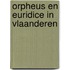 Orpheus en euridice in vlaanderen