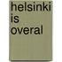 Helsinki is overal