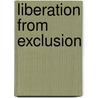 Liberation from exclusion door Onbekend