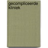 Gecompliceerde Kliniek by Unknown