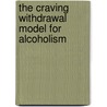 The Craving Withdrawal Model for Alcoholism by C. de Bruijn