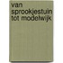 Van sprookjestuin tot modelwijk