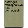 Catalogus retrospectieve Jose Vermeersch by W. Van Den Bussche