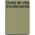 L'Hotel de ville d'Oudenaerde