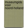 Museumgids voor Noord-Holland door Onbekend