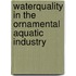 Waterquality in the Ornamental Aquatic Industry