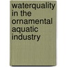 Waterquality in the Ornamental Aquatic Industry door R.R. Hensen