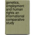 Genetics, employment and human rights an international comparative study
