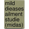 Mild dieases ailment studie (MIDAS) by M.F. Janssen