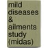 Mild Diseases & Ailments Study (MiDAS)
