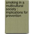 Smoking in a multicultural society : implications for prevention