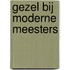 Gezel bij moderne meesters