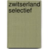 Zwitserland selectief door Houter