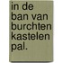 In de ban van burchten kastelen pal.