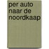 Per auto naar de noordkaap