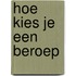 Hoe kies je een beroep