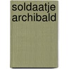 Soldaatje archibald by Karel Smolders