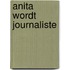 Anita wordt journaliste