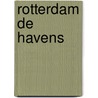 Rotterdam de havens by Robert J. Blom