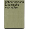 Gebeurtenissen & komische voorvallen door F. van Ree